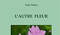 Fiche de L'AUTRE FLEUR